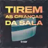 A Cor - Tirem as Crianças Da Sala - Single